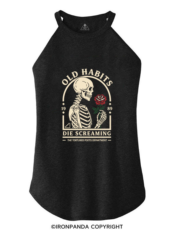 OLD HABITS DIE SCREAMING ROCKER COTTON TANK