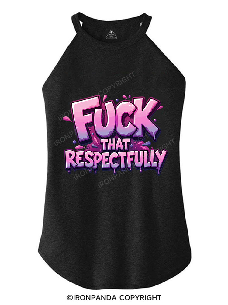 FUCK THAT RESPECTFULLY ROCKER COTTON TANK