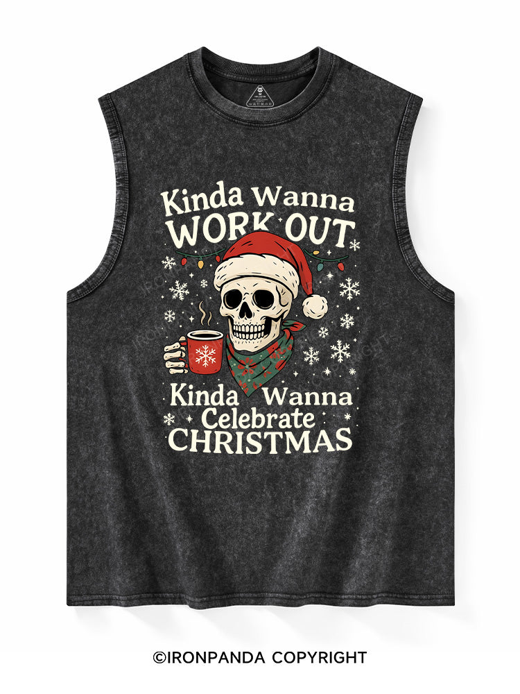 Kinda Wanna Work Out,Kinda Wanna Celebrate Christmas Washed Tank
