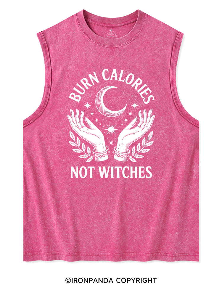 BURN CALORIES NOT WITCHES Washed Tank