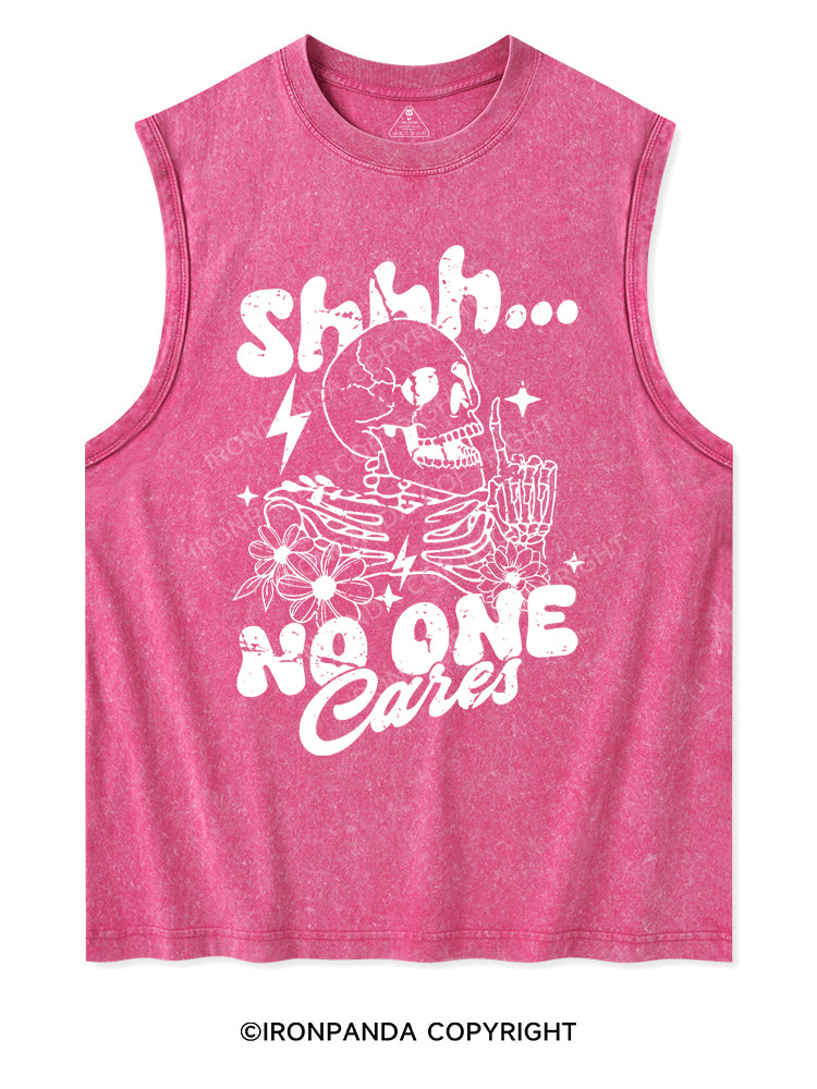 SHHH... NO ONE CARES Washed Tank