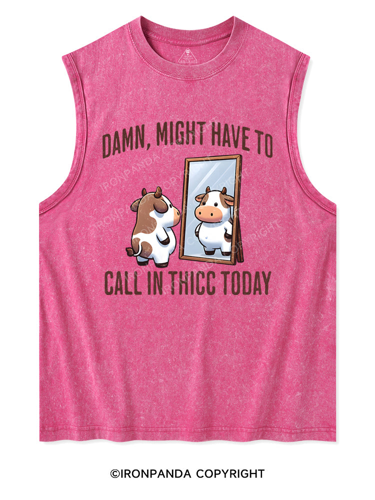 DAMN, MIGHT HAVE TO CALL IN THICC TODAY Washed Tank