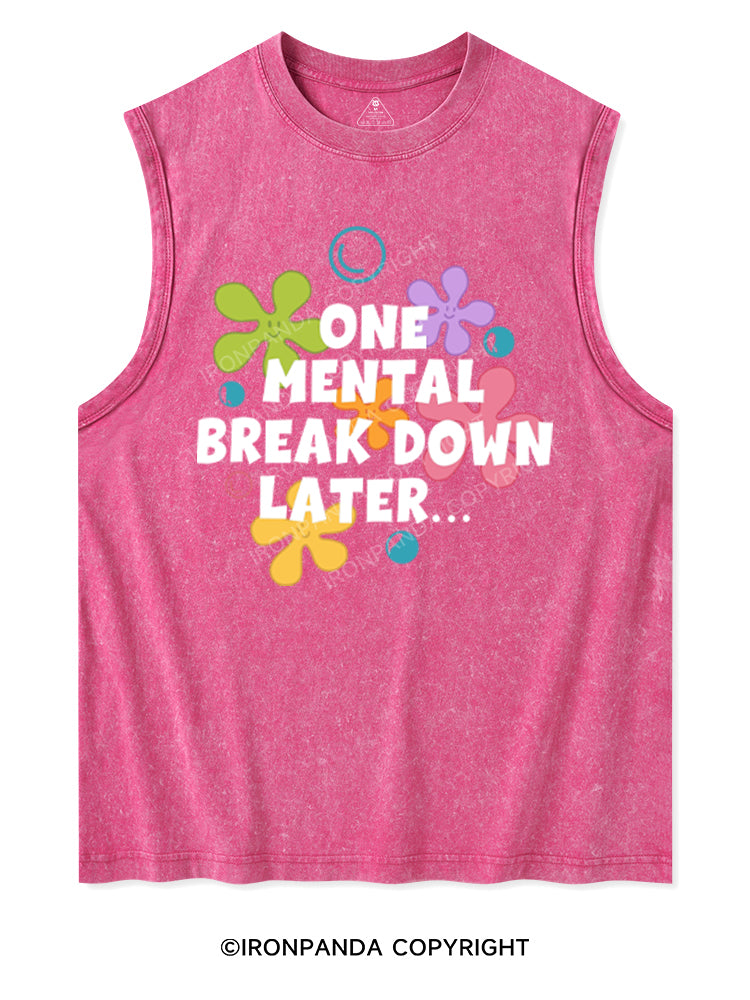 ONE MENTAL BREAKDOWN LATER Washed Tank