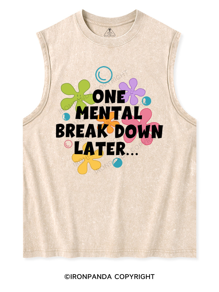 ONE MENTAL BREAKDOWN LATER Washed Tank