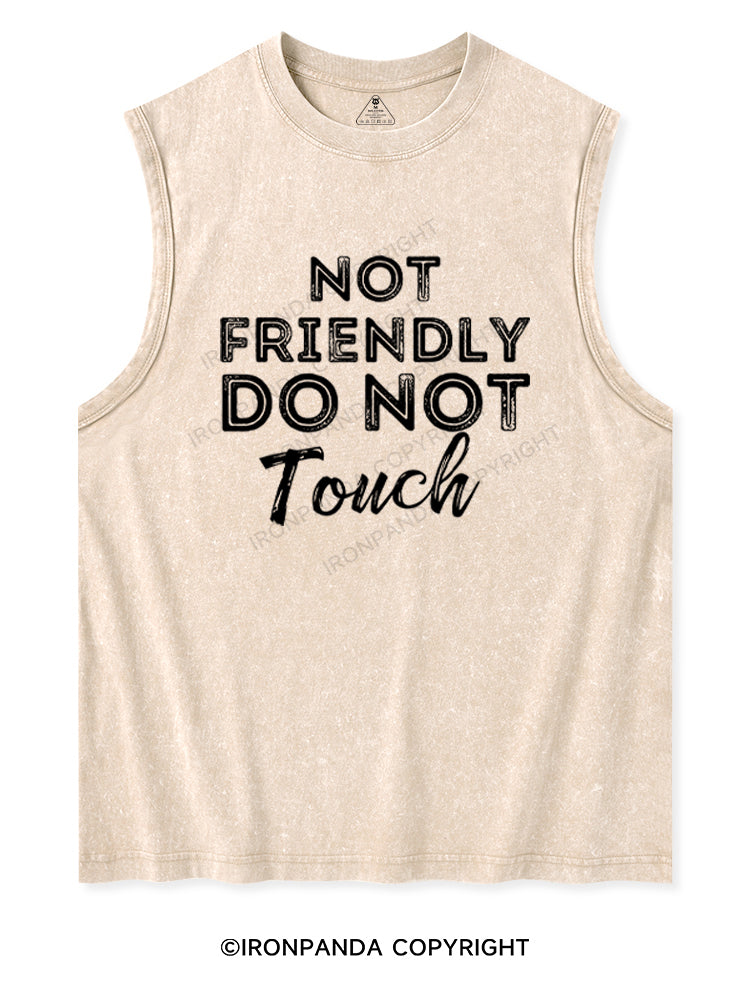 Not friendly do not touch Washed Tank