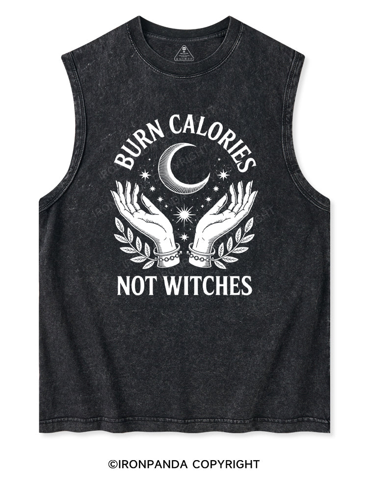 BURN CALORIES NOT WITCHES Washed Tank