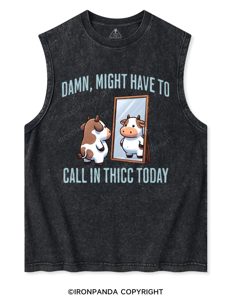 DAMN, MIGHT HAVE TO CALL IN THICC TODAY Washed Tank