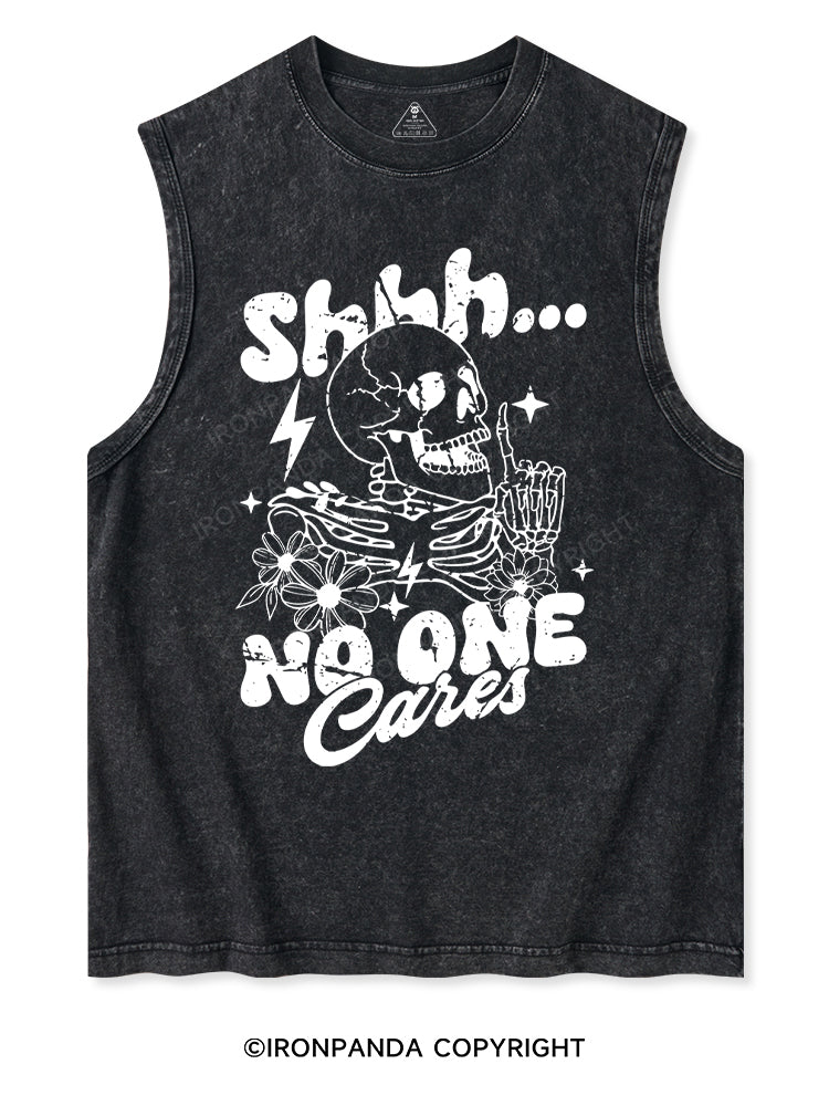 SHHH... NO ONE CARES Washed Tank