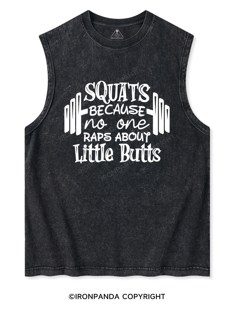 SQUATS BECAUSE NO ONE RAPS ABOUT LITTLE BUTTS Washed Tank