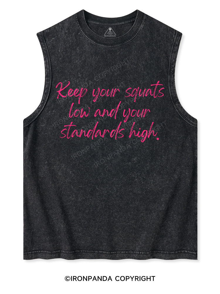 KEEP YOUR SQUATS LOW AND YOUR STANDARDS HIGH Washed Tank