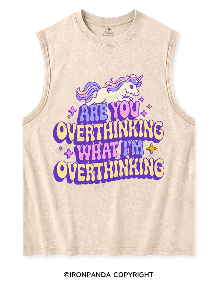 ARE YOU OVERTHINKING WHAT I'M OVER THINKING  Washed Tank