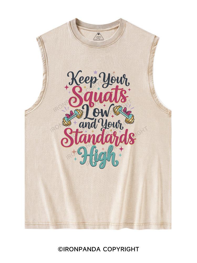 keep your squats low and your standards high Washed Tank