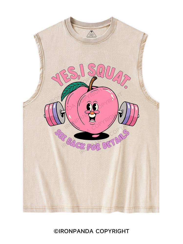 Yes, I Squat. See Back for Details Washed Tank
