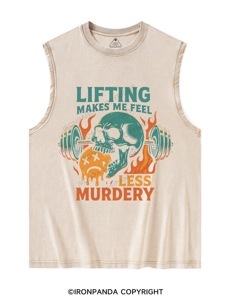 Lifting Makes Me Feel Less Murdery Washed Tank