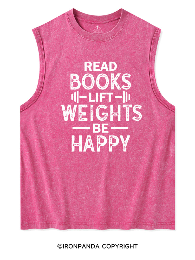 READ BOOKS LIFT WEIGHTS BE HAPPY FUNNY WORKOUT Washed Tank