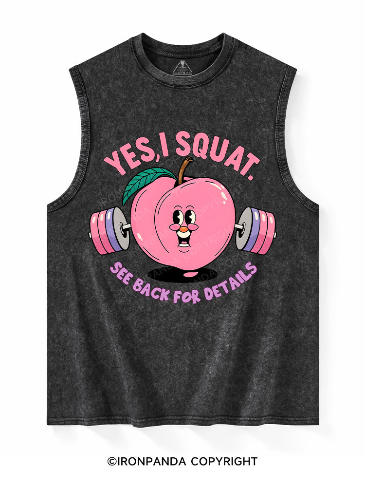 Yes, I Squat. See Back for Details Washed Tank