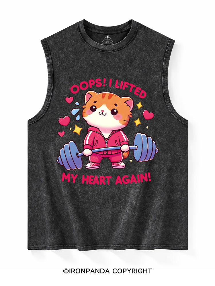 Oops! I Lifted My Heart Again! Washed Tank