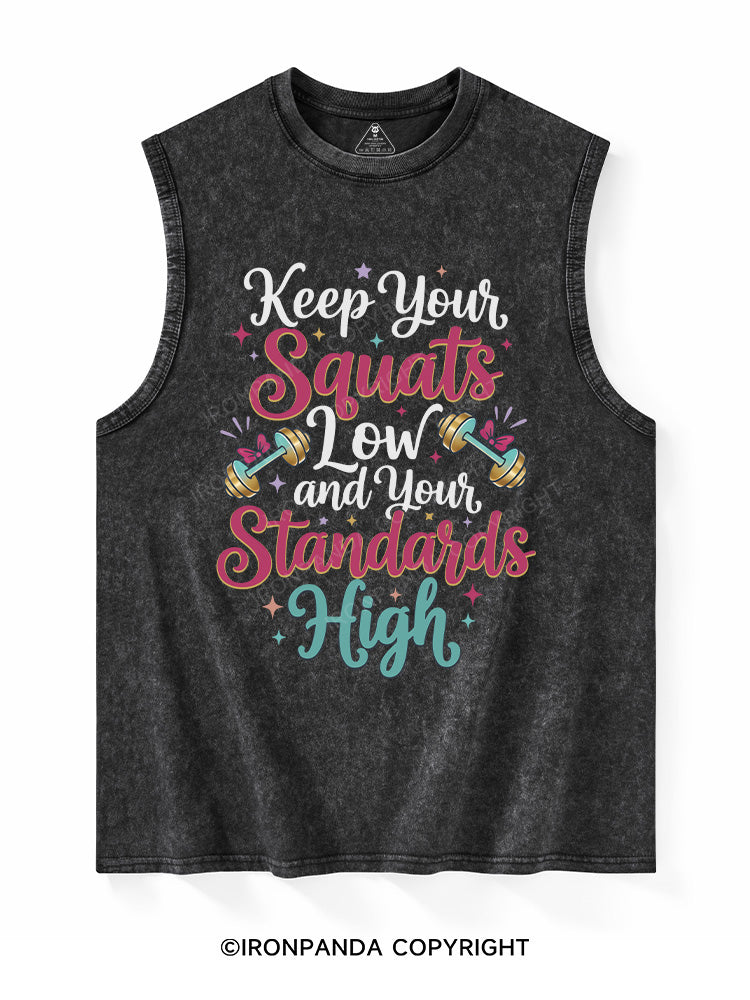 keep your squats low and your standards high Washed Tank