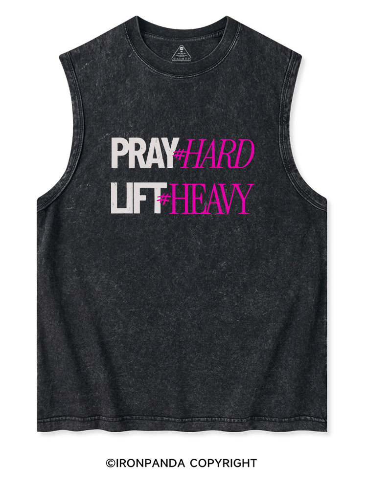 PRAY HARD # LIFT HEAVY GYM Washed Tank