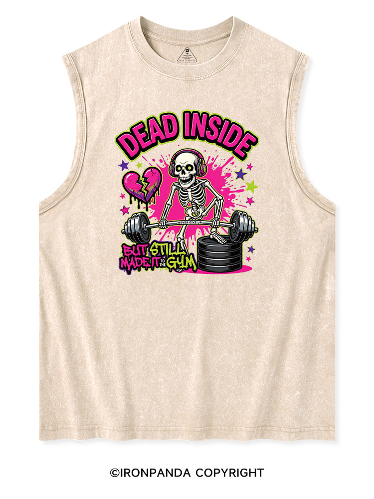 DEAD INSIDE BUT STILL MADE IT TO THE GYM Washed Tank