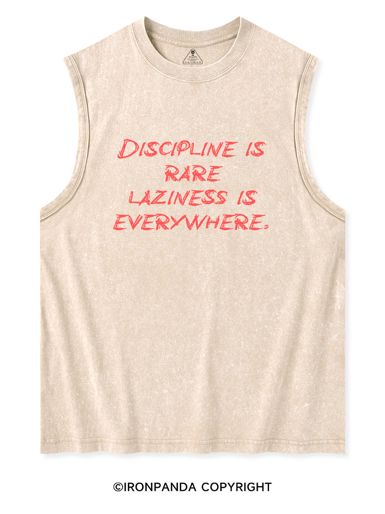DISCIPLINE IS RARE LAZINESS IS EVERYWHERE Washed Tank
