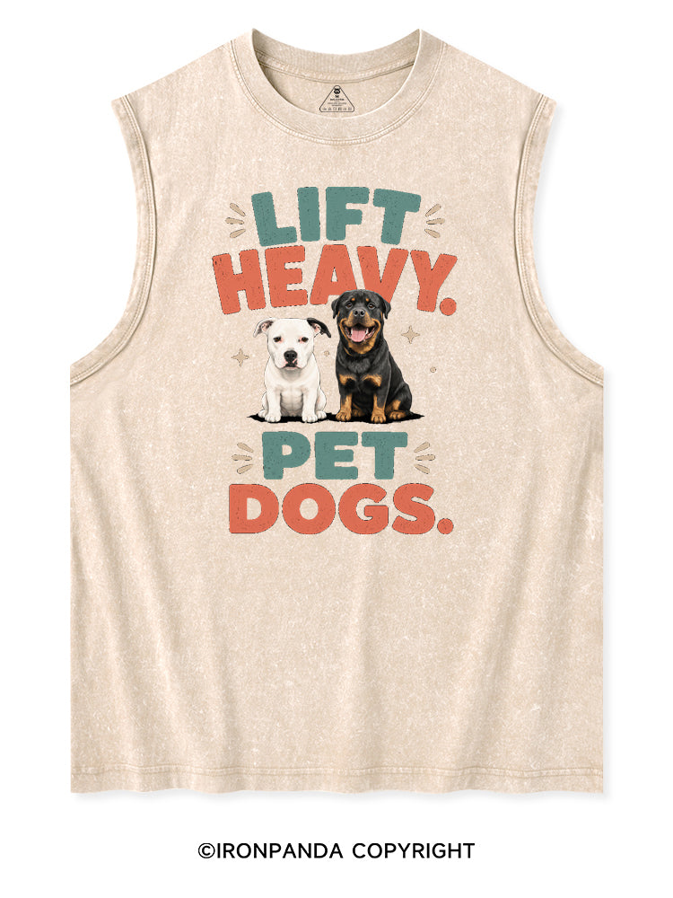 LIFT HEAVY PET DOGS SPECIAL Washed Tank