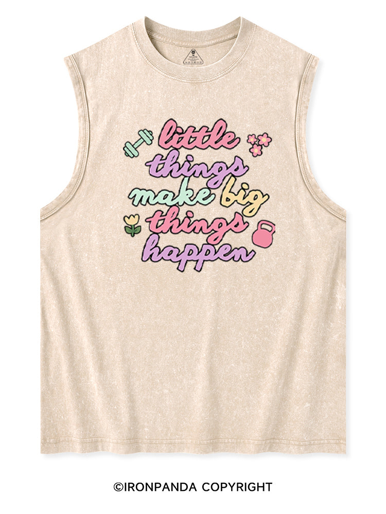 LITTLE THINGS MAKE BIG THINGS HAPPEN Washed Tank