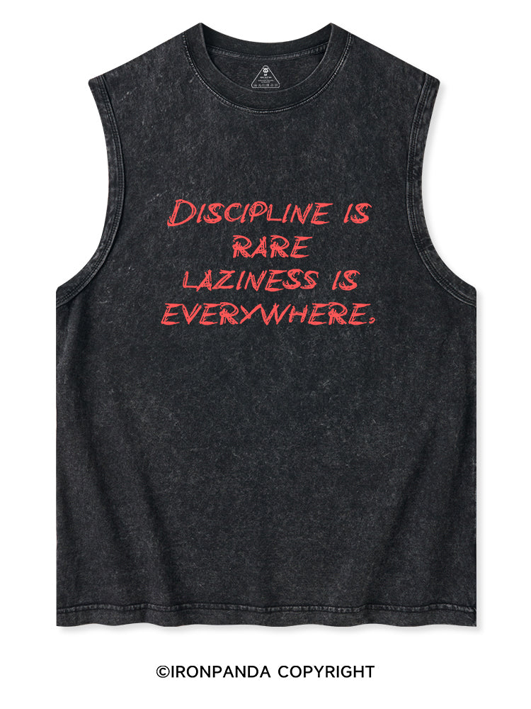 DISCIPLINE IS RARE LAZINESS IS EVERYWHERE Washed Tank