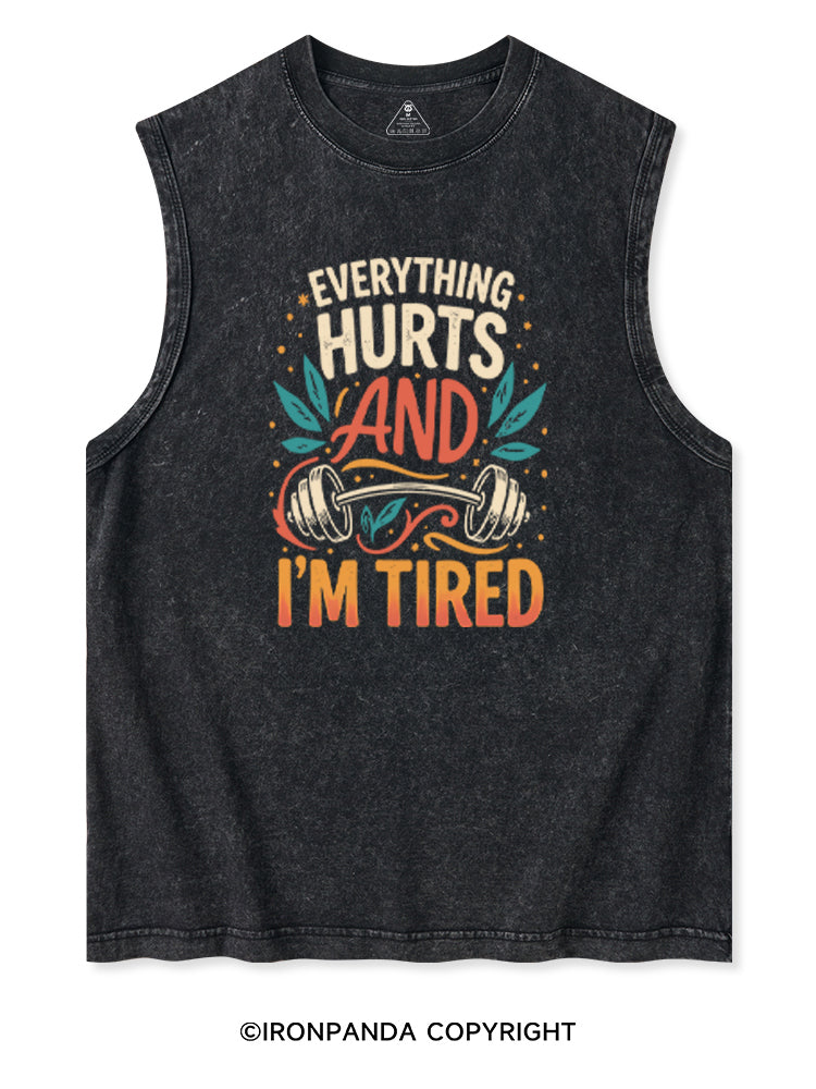 EVERYTHING HURTS AND I'M TIRED Washed Tank