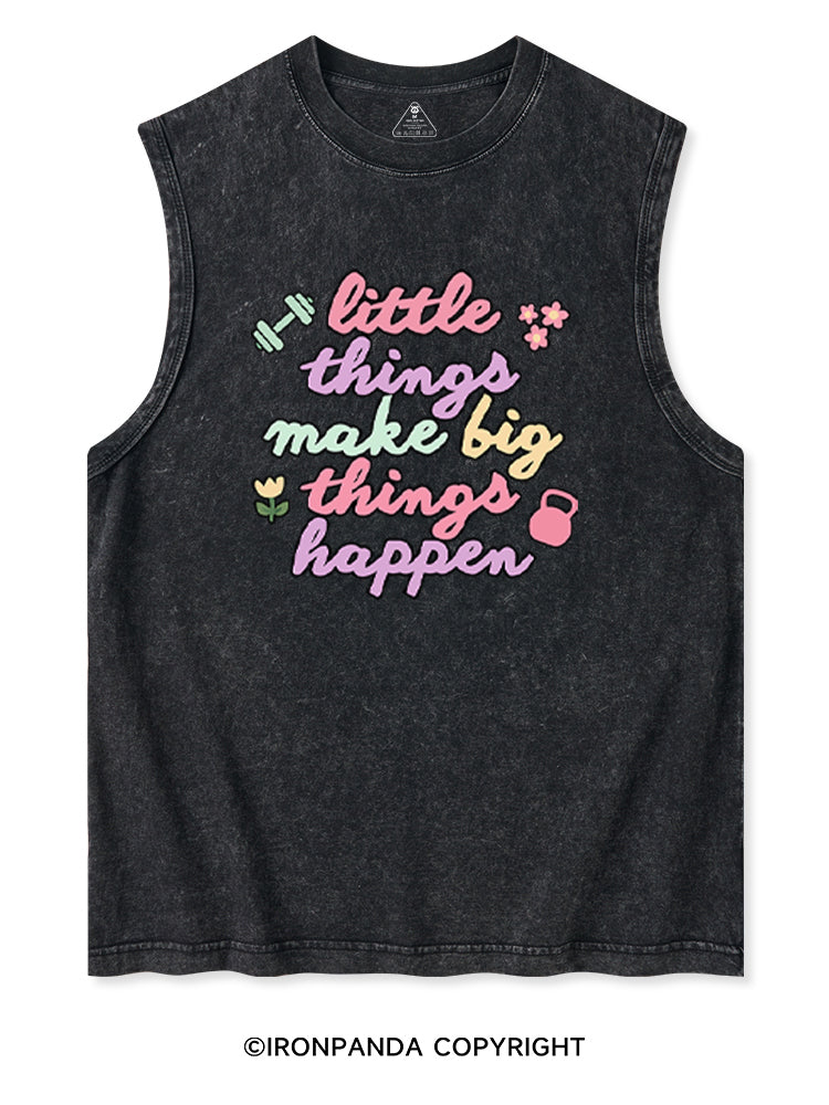 LITTLE THINGS MAKE BIG THINGS HAPPEN Washed Tank