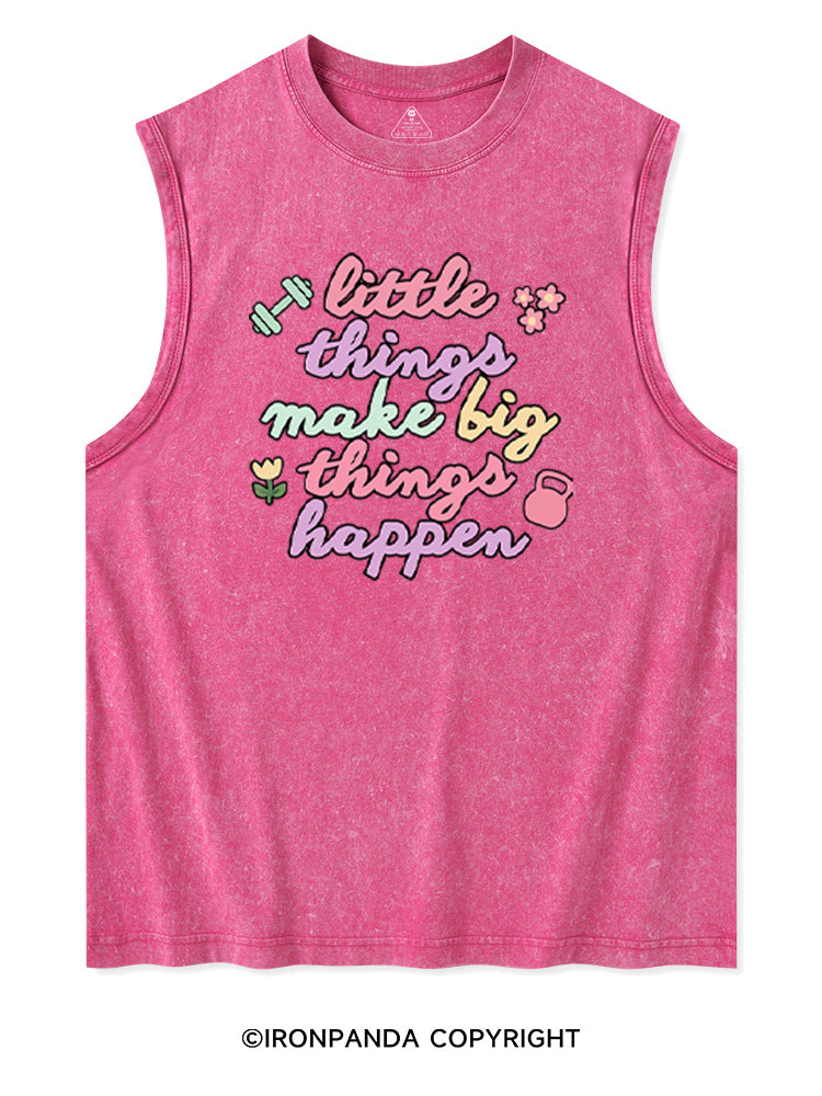 LITTLE THINGS MAKE BIG THINGS HAPPEN Washed Tank