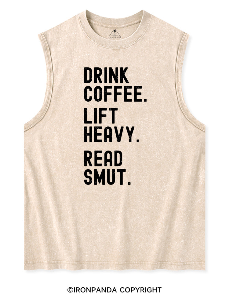 DRINK COFFEE. LIFT HEAVY. READ SMUT Washed Tank