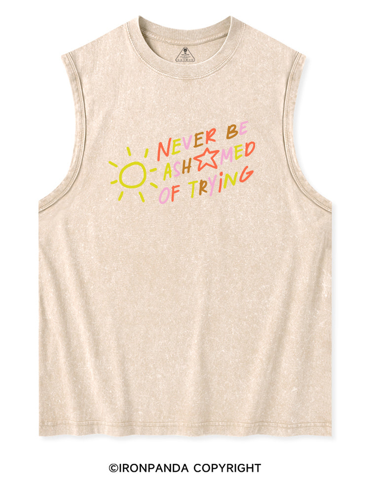 NEVER BE ASHAMED OF TRYING Washed Tank