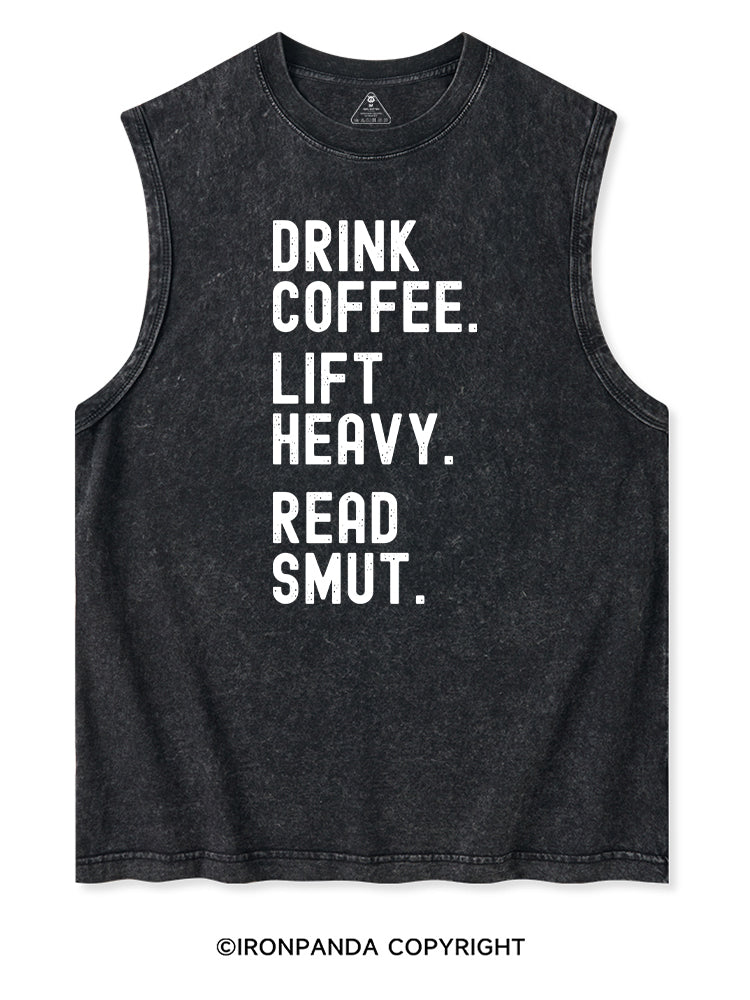 DRINK COFFEE. LIFT HEAVY. READ SMUT Washed Tank