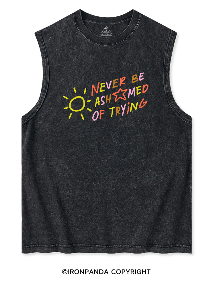 NEVER BE ASHAMED OF TRYING Washed Tank