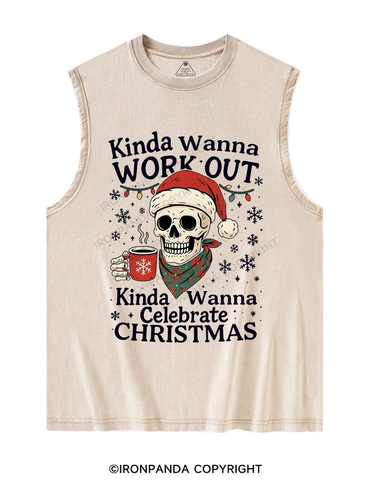 Kinda Wanna Work Out,Kinda Wanna Celebrate Christmas Washed Tank