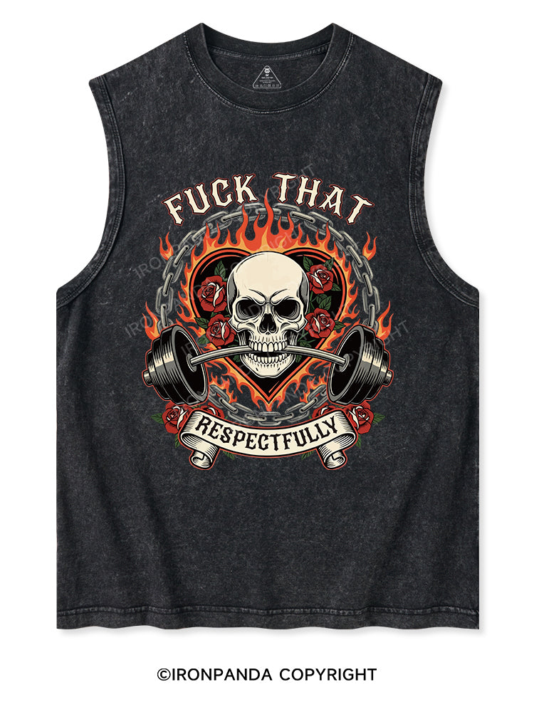 FUCK THAT RESPECTFULLY Washed Tank