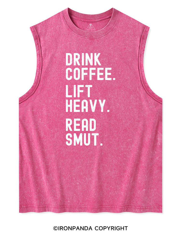 DRINK COFFEE. LIFT HEAVY. READ SMUT Washed Tank