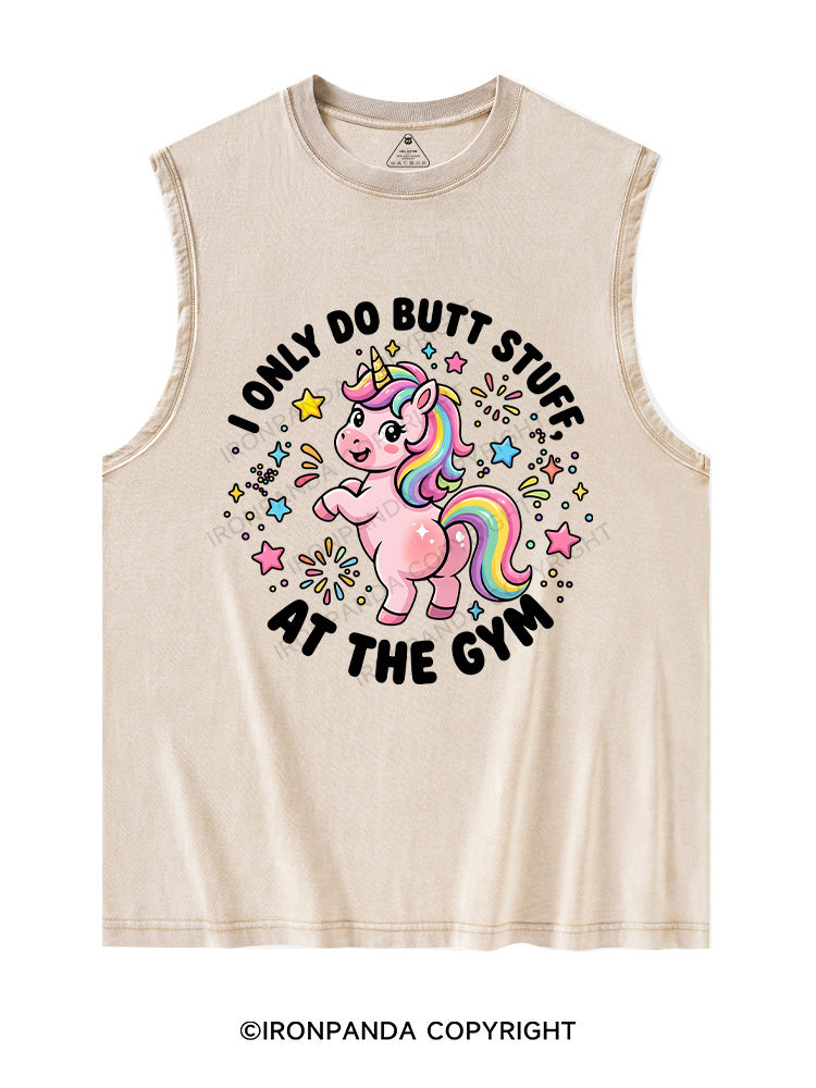 I Only Do BUTT STUFF At The GYM Washed Tank