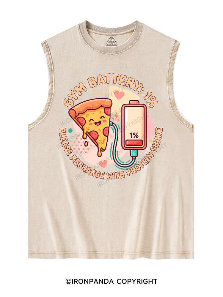 GYM BATTERY ：1% — PLEASE RECHARGE WITH PROTEIN SHAKE Washed Tank
