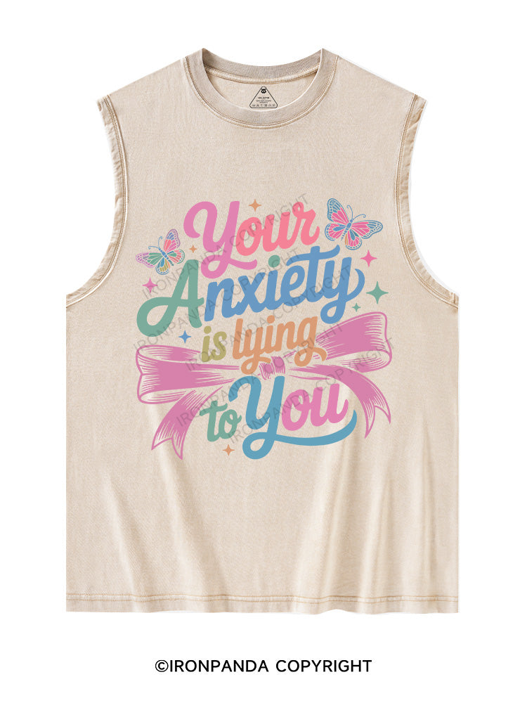 your anxiety is lying to you Washed Tank