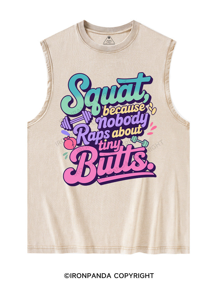 Squat, because nobody raps about tiny butts Washed Tank
