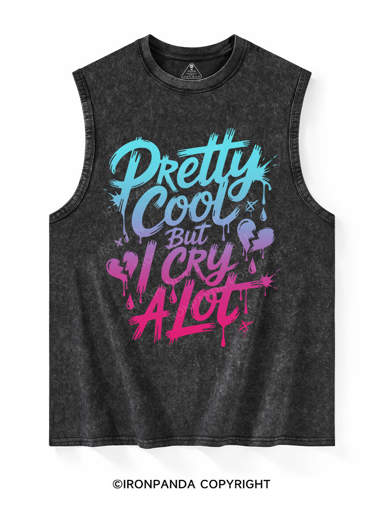 PRETTY COOL BUT I CRY A LOT Washed Tank