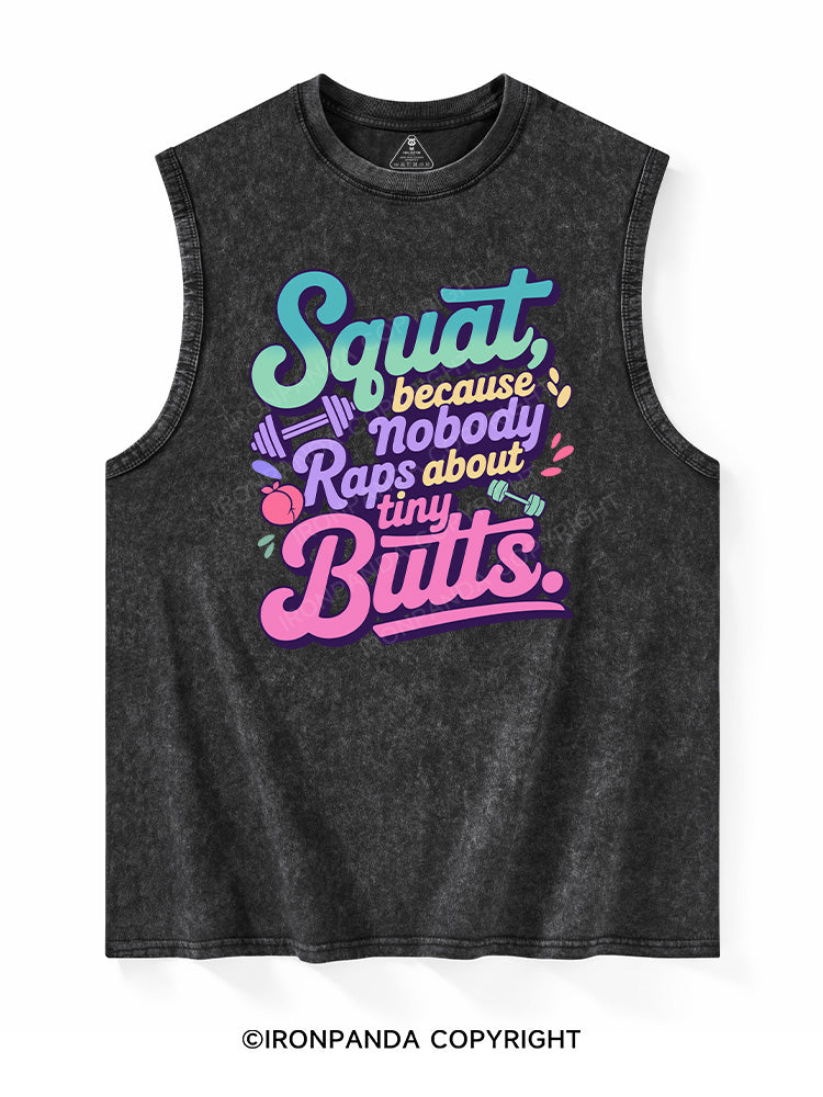 Squat, because nobody raps about tiny butts Washed Tank