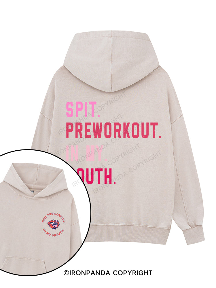 Spit Preworkout In My Mouth Printed Washed Gym Hoodie