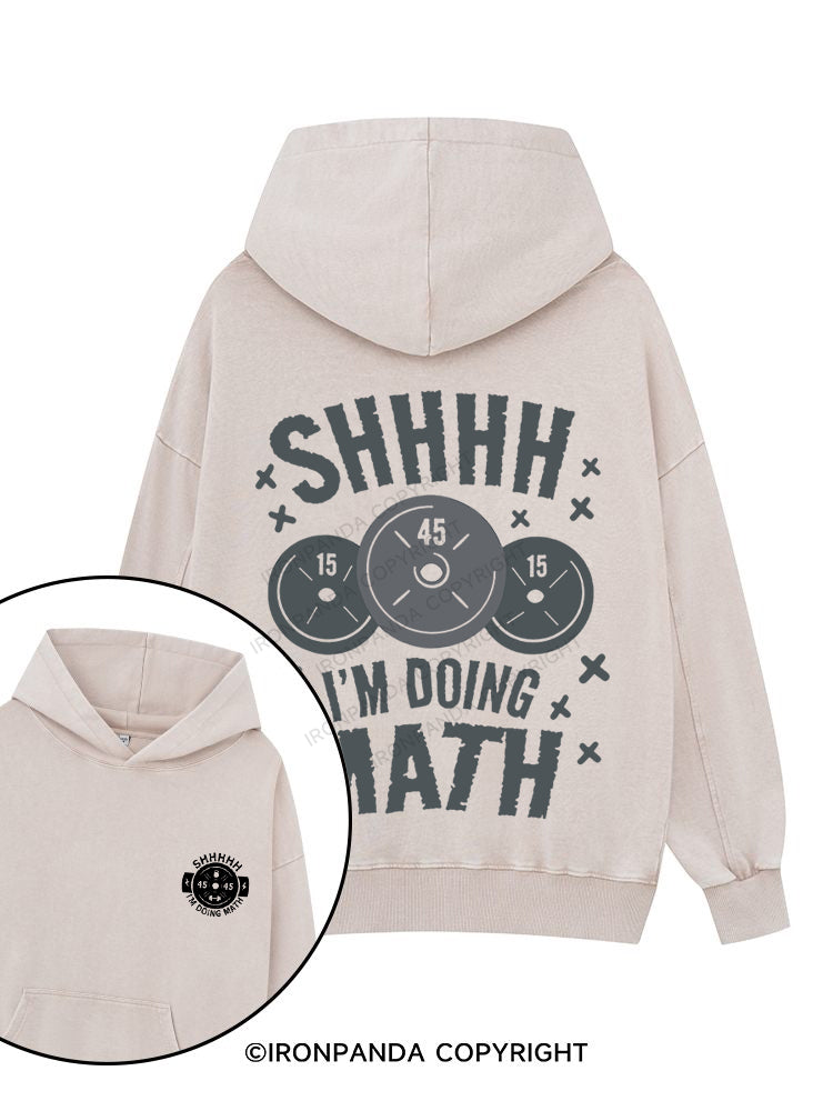 SHHHH I'M DOING MATH Printed Washed Gym Hoodie