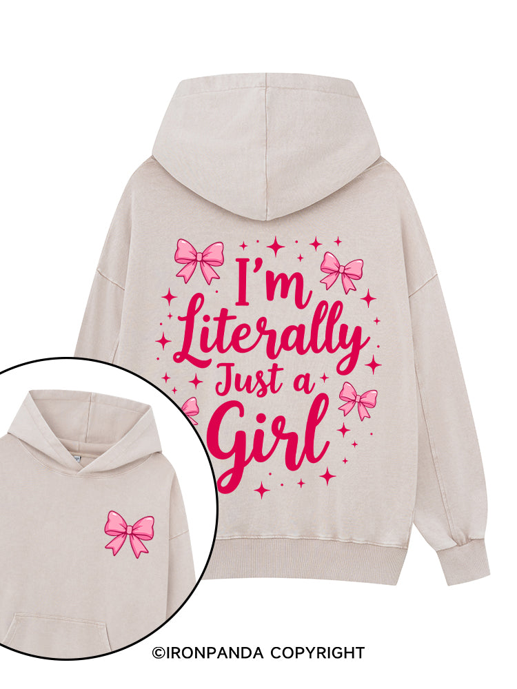 I'M LITERALLY JUST A GIRL Printed Washed Gym Hoodie