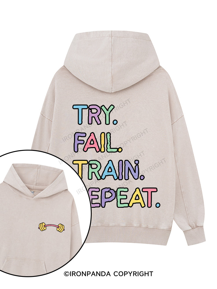 TRY FAIL TRAIN REPEAT Printed Washed Gym Hoodie