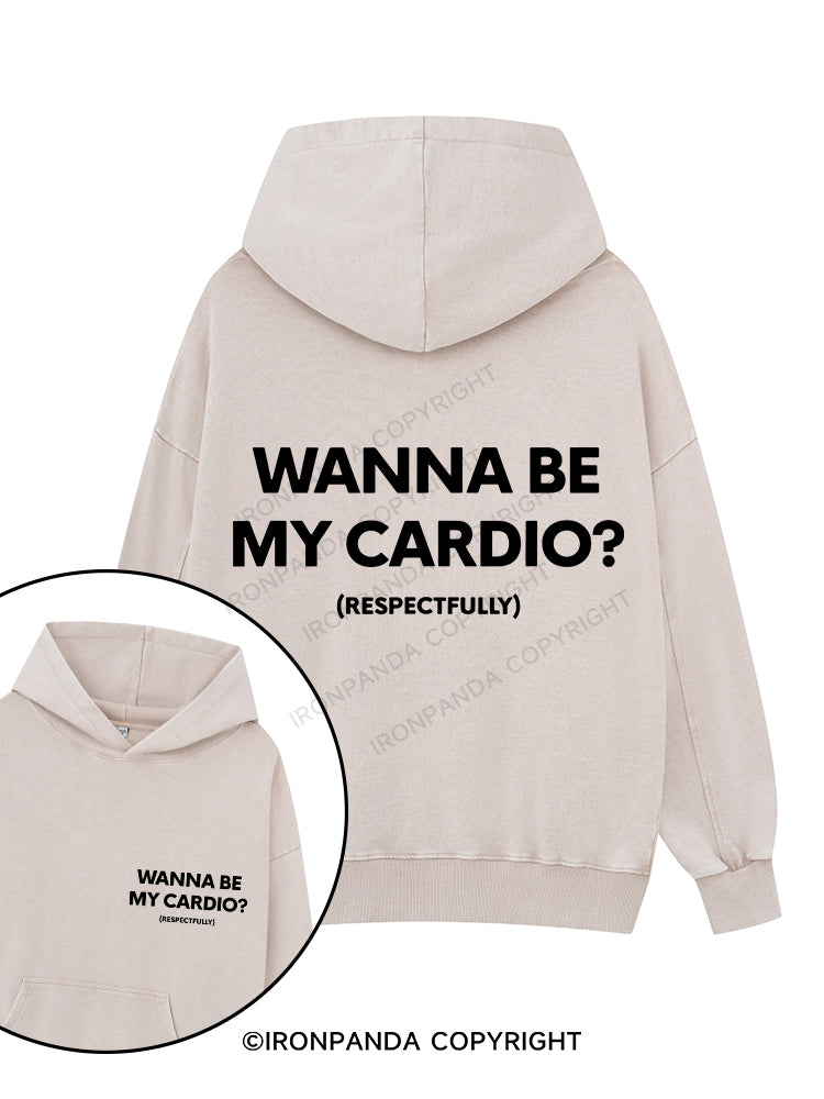 WANNA BE MY CARDIO (RESPECTFULLY) Printed Washed Gym Hoodie