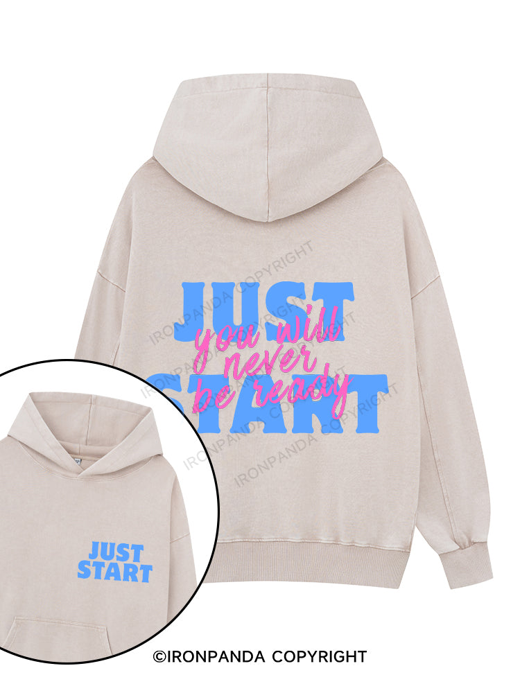 YOU WILL NEVER BE READY JUST START Printed Washed Gym Hoodie